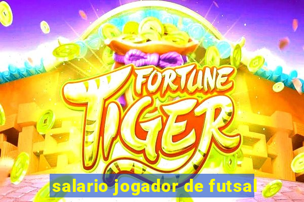 salario jogador de futsal